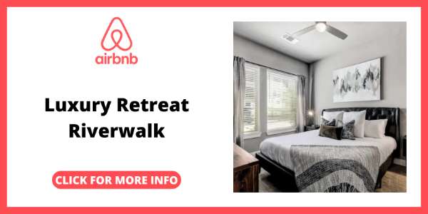 airbnb near san antonio - Luxury Retreat Riverwalk